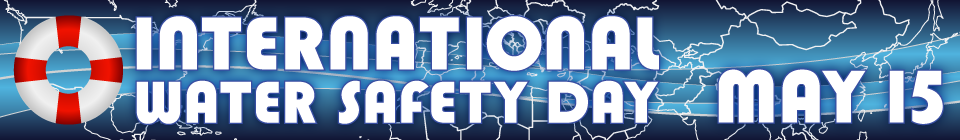 graphic for international water safety day on may 15.